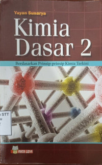 Image of Kimia Dasar 2 : Berdasarkan Prinsip-Prinsip Kimia Terkini